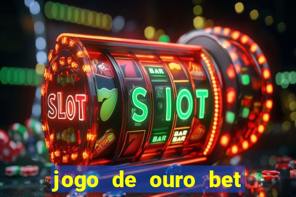 jogo de ouro bet codigo promocional